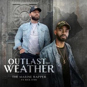 The Marine Rapper - Outlast The Weather