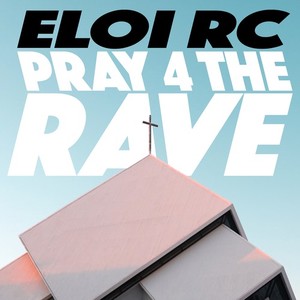 Pray 4 the Rave