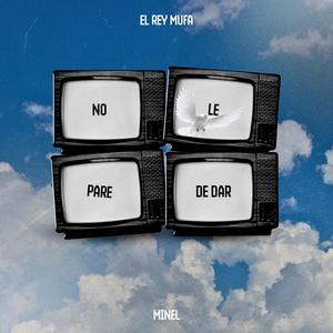 No Le Pare De Dar (feat. Minel) (Explicit)