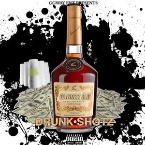 DRUNK SHOTZ (Explicit)