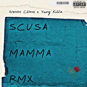 Scusa mamma (feat. Yung Killa) [Remix] [Explicit]