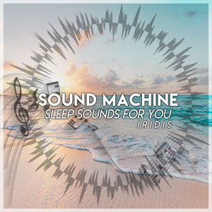 Sound Machine: Sleep Sounds for You