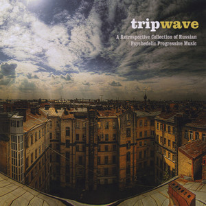 Trip Wave: A Retrospective Collection of Russian Psychedelic Progressive Music