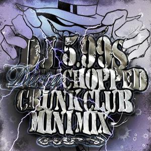 DJ5.99SDIRTYCHOPPEDCRUNKCLUBMINIMIX (Explicit)