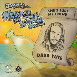 She's Just My Friend (Message in the Bottle Riddim)