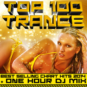 Top 100 Trance Best Selling Chart Hits 2014 + One Hour DJ Mix