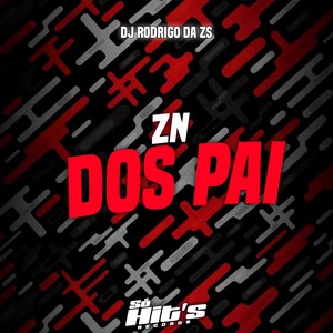 Zn Dos Pai (Explicit)