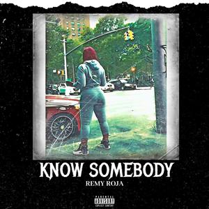 Know Somebody (Explicit)
