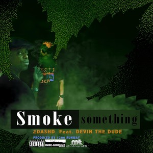 Smoke Something (feat. Devin the Dude) [Explicit]