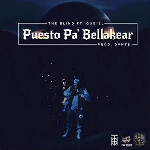 PUESTO PA´ BELLAKEAR (feat. Gubiel)