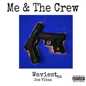 Me & The Crew (Explicit)