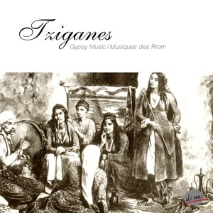 Tziganes (Gypsy Music / Musiques des Rroms)