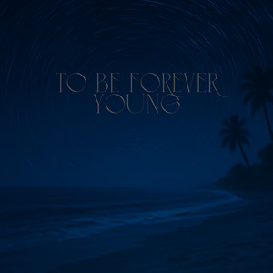 To Be Young Forever