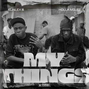 My Things (feat. Holla Milez)