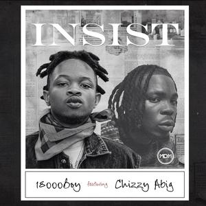 Insist (feat. Chizzy Abig)
