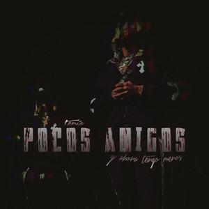 POCOS AMIGOS (Explicit)