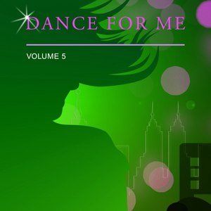 Dance for Me, Vol. 5