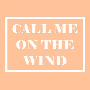 Call Me on the Wind