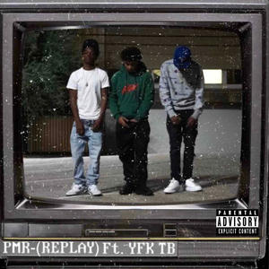 Replay (feat. Pmr Reese & YFK TB) [Explicit]