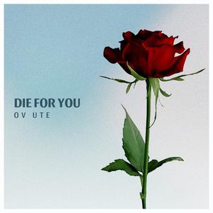 Die for you (Explicit)