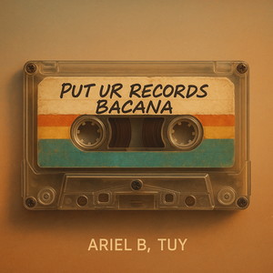 PUT UR RECORDS BACANA