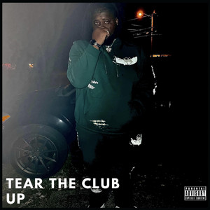 Tear the Club Up (Explicit)