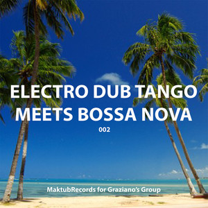 Electro Dub Tango Meets Bossa Nova