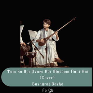 Tum Sa Koi Pyara Koi Masoom Nahi Hai (COVER版)