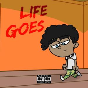 Life Goes (Explicit)