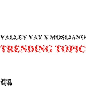 Trending Topic (feat. Mosliano) [Explicit]