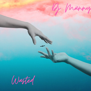 Wasted