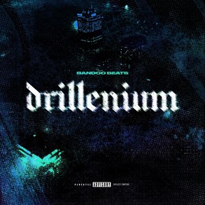 DRILLENIUM (Explicit)