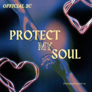 Protect My Soul (Explicit)