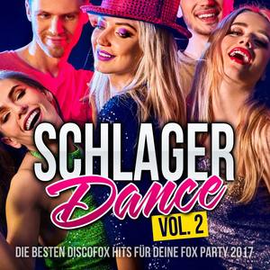 Schlager Dance - Die besten Discofox Hits für deine Fox Party 2017, VOL. 2