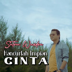 HANCURLAH IMPIAN CINTA