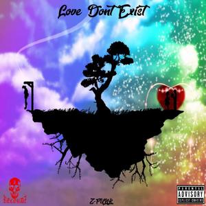 Love Dont Exist (feat. Irissa Lopez) [Explicit]