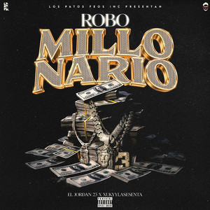 ROBO MILLONARIO (Explicit)