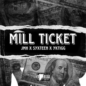 Mill Ticket (feat. Syxteen & Yktigg) [Explicit]