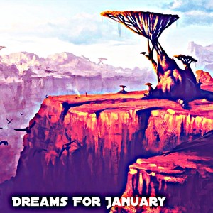 Dreams For January