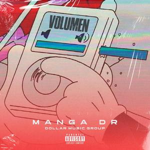 VOLUMEN (feat. Manga Dr & Dollar Music Group)