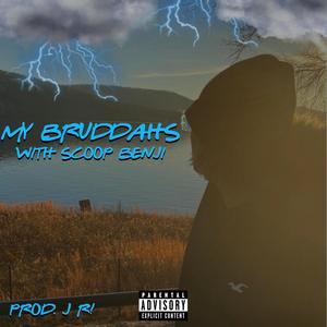 MY BRUDDAHS (feat. scoop benji) [Explicit]