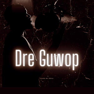 Dre Guwop (Deluxe) [Explicit]