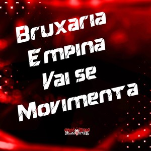 Bruxaria Empina Vai se Movimenta (Explicit)