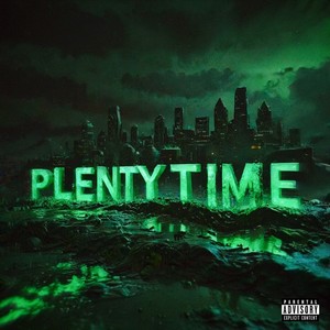 Plenty Time (Explicit)