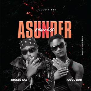 Nickle Kay - Asunder (Remix|Explicit)