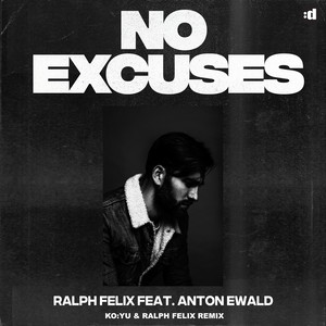 No Excuses (KO:YU & Ralph Felix Remix)