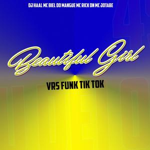 Beautiful Girl Vrs Funk Tik Tok (feat. Mc Biel do Mangue, Mc Rick Dn & Mc Jotabe) [Explicit]