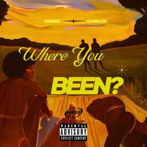 Where You Been? (feat. Charlie) (Explicit)