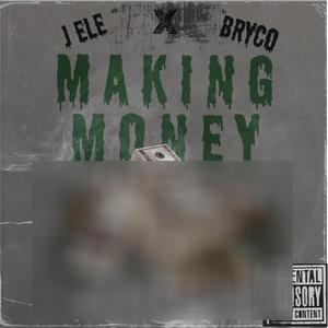 MAKING MONEY (feat. BRYCO) (Explicit)