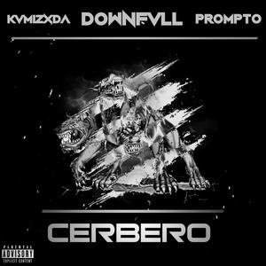 Cerbero (feat. Kvmizxda & Prompto) (Explicit)